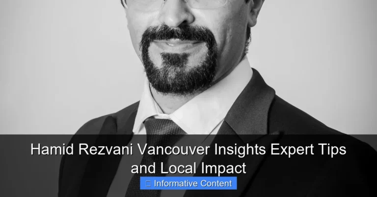 Hamid Rezvani Vancouver Insights Expert Tips and Local Impact