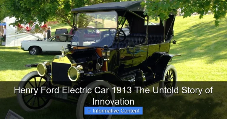 Henry Ford Electric Car 1913 The Untold Story of Innovation