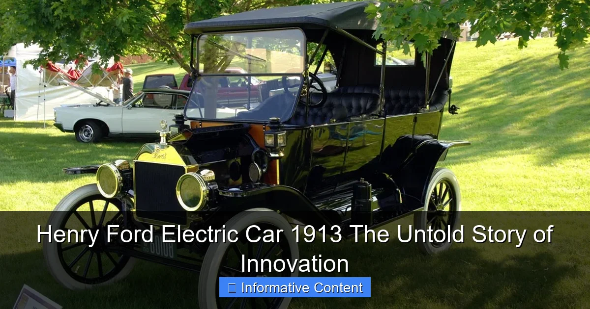 Henry Ford Electric Car 1913 The Untold Story of Innovation
