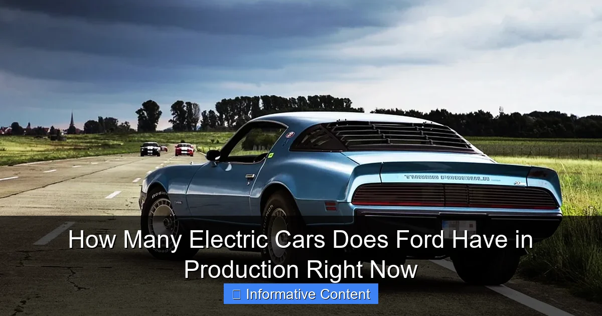 How Many Electric Cars Does Ford Have in Production Right Now