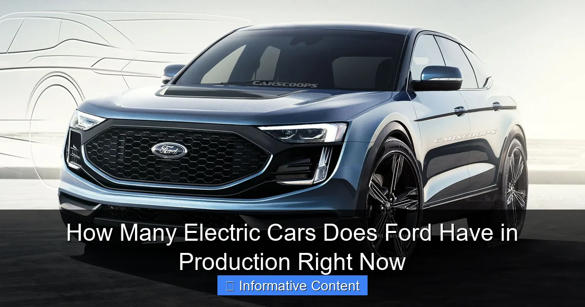 How Many Electric Cars Does Ford Have in Production Right Now