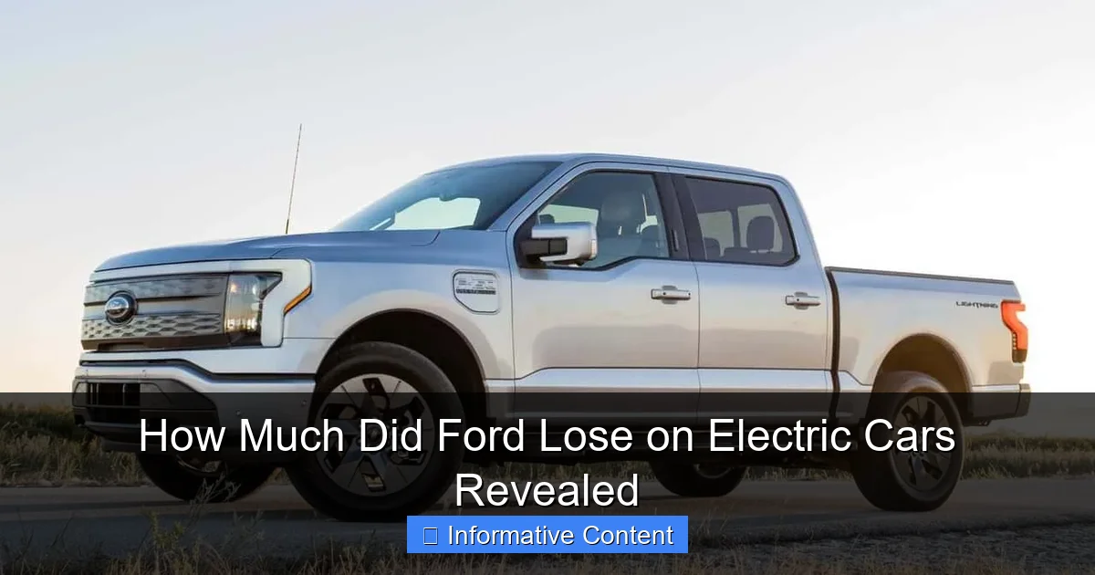 How Much Did Ford Lose on Electric Cars Revealed