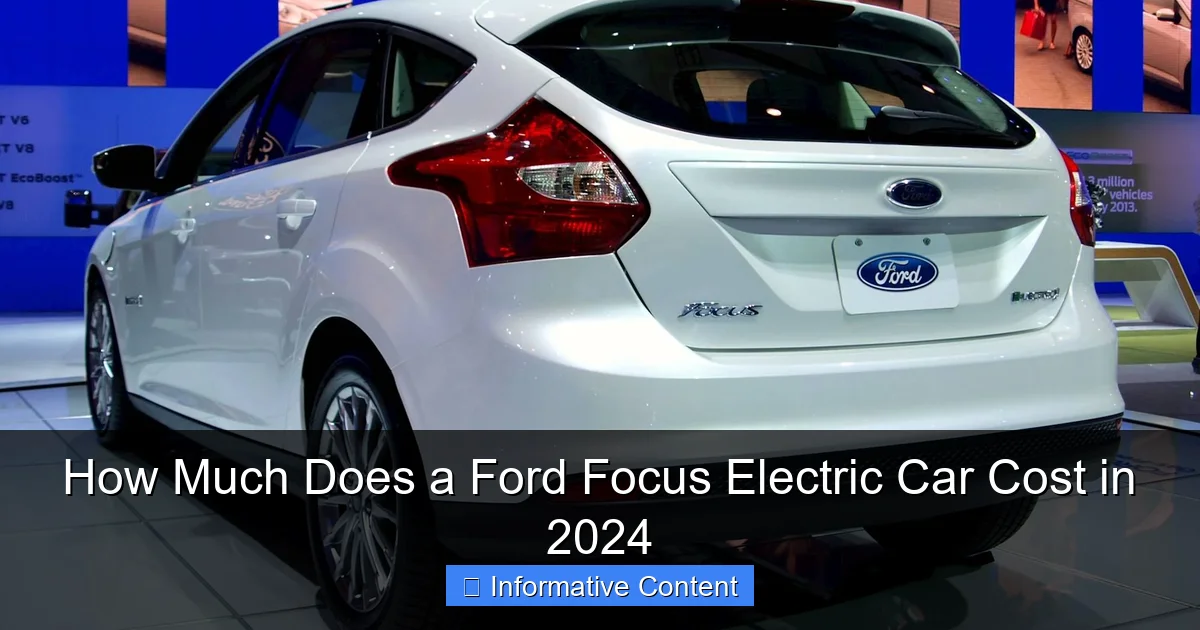 How Much Does a Ford Focus Electric Car Cost in 2024
