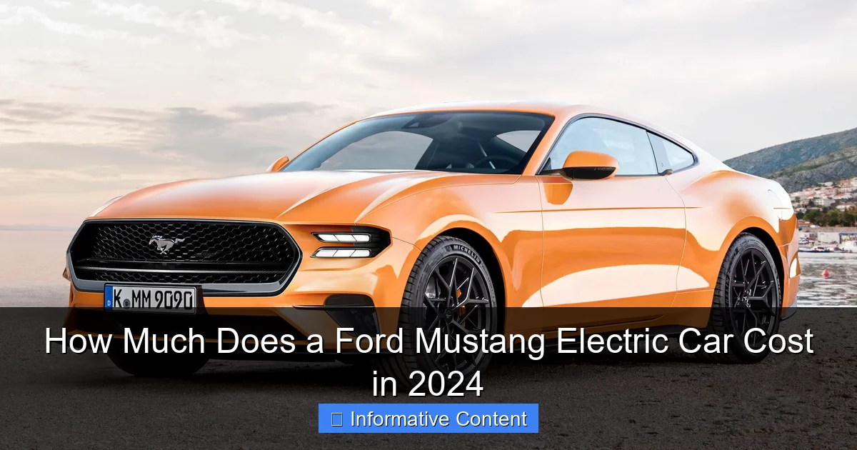 How Much Does a Ford Mustang Electric Car Cost in 2024