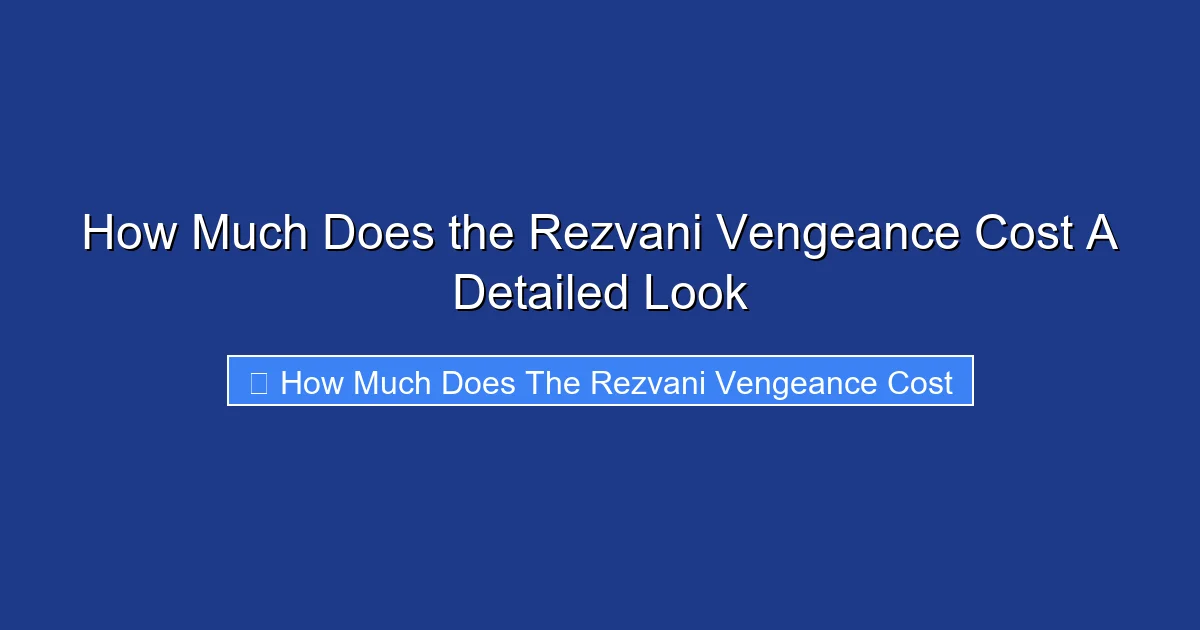 How Much Does the Rezvani Vengeance Cost A Detailed Look