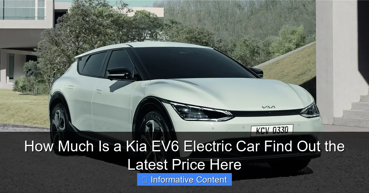 How Much Is a Kia EV6 Electric Car Find Out the Latest Price Here