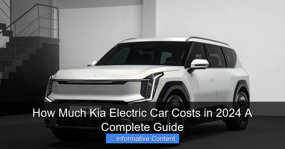 How Much Kia Electric Car Costs in 2024 A Complete Guide