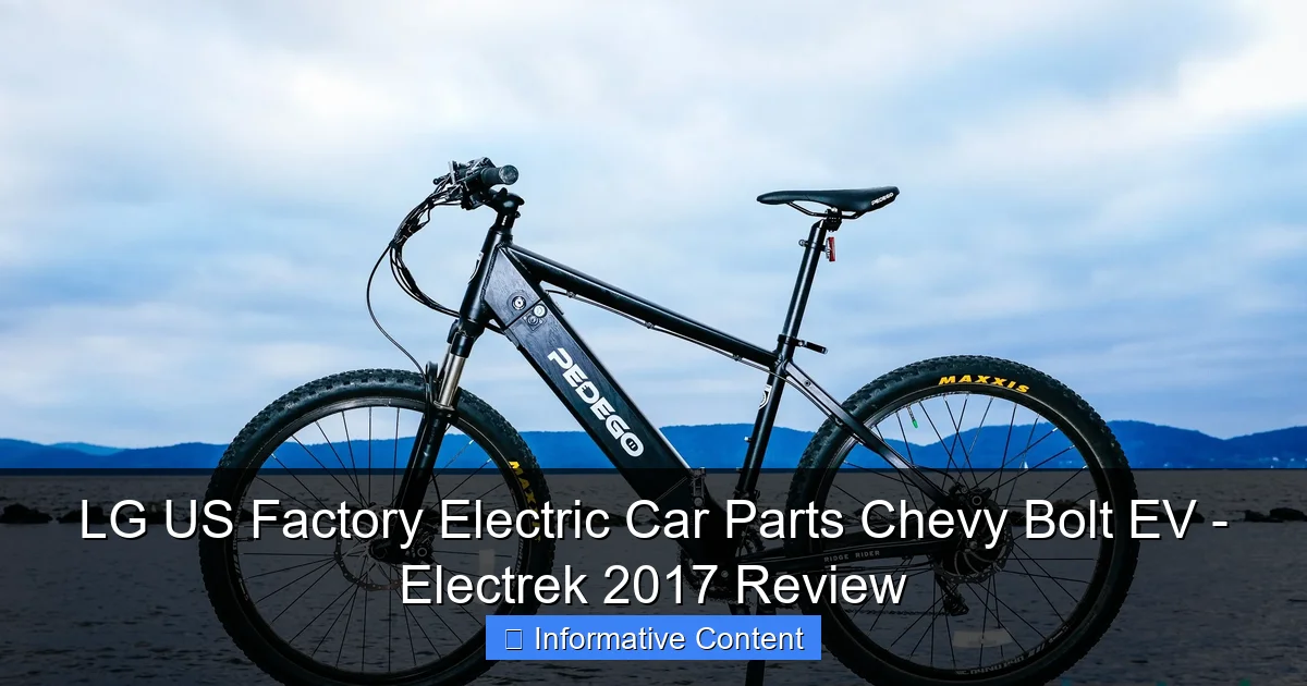 LG US Factory Electric Car Parts Chevy Bolt EV - Electrek 2017 Review
