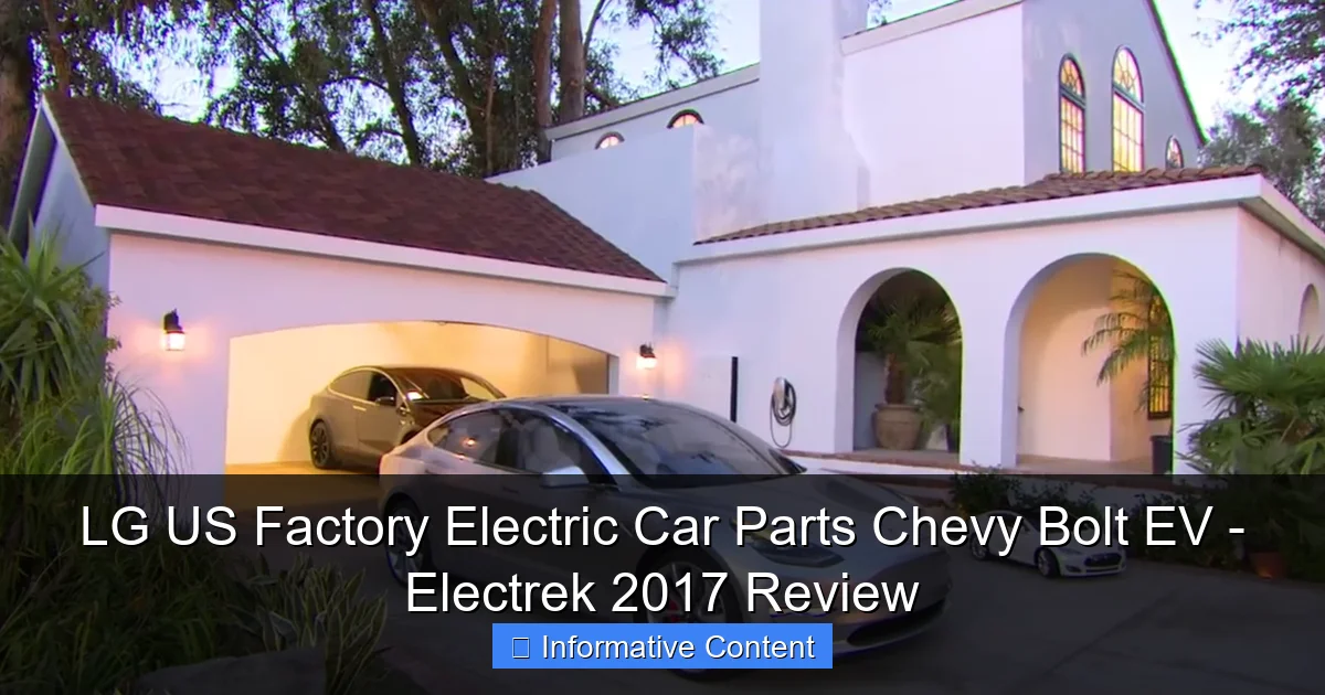 LG US Factory Electric Car Parts Chevy Bolt EV - Electrek 2017 Review