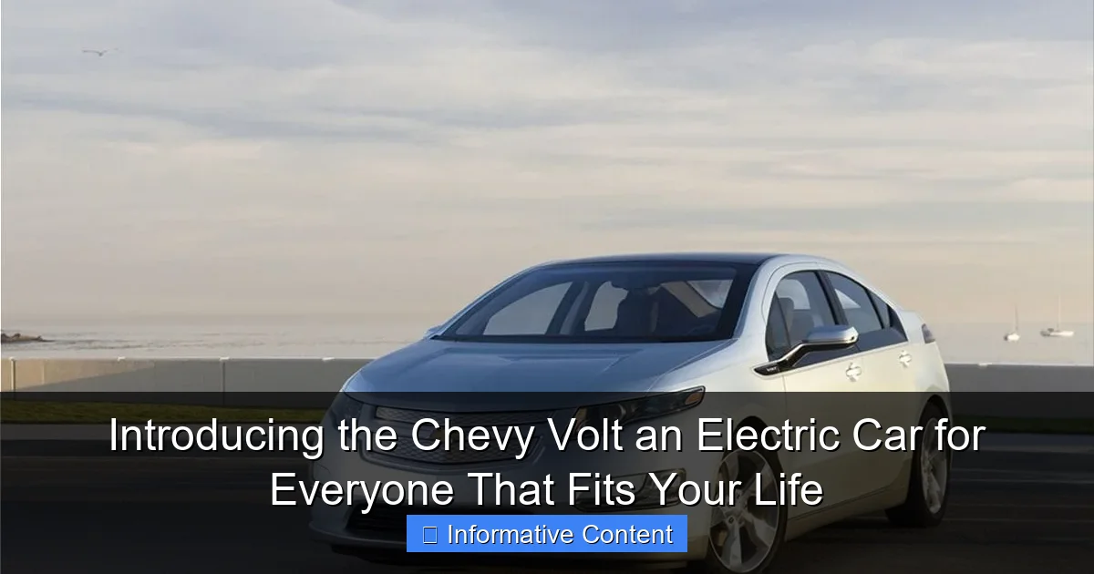 Introducing the Chevy Volt an Electric Car for Everyone That Fits Your Life