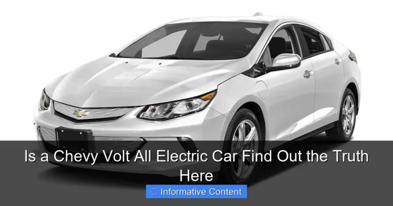 Is a Chevy Volt All Electric Car Find Out the Truth Here