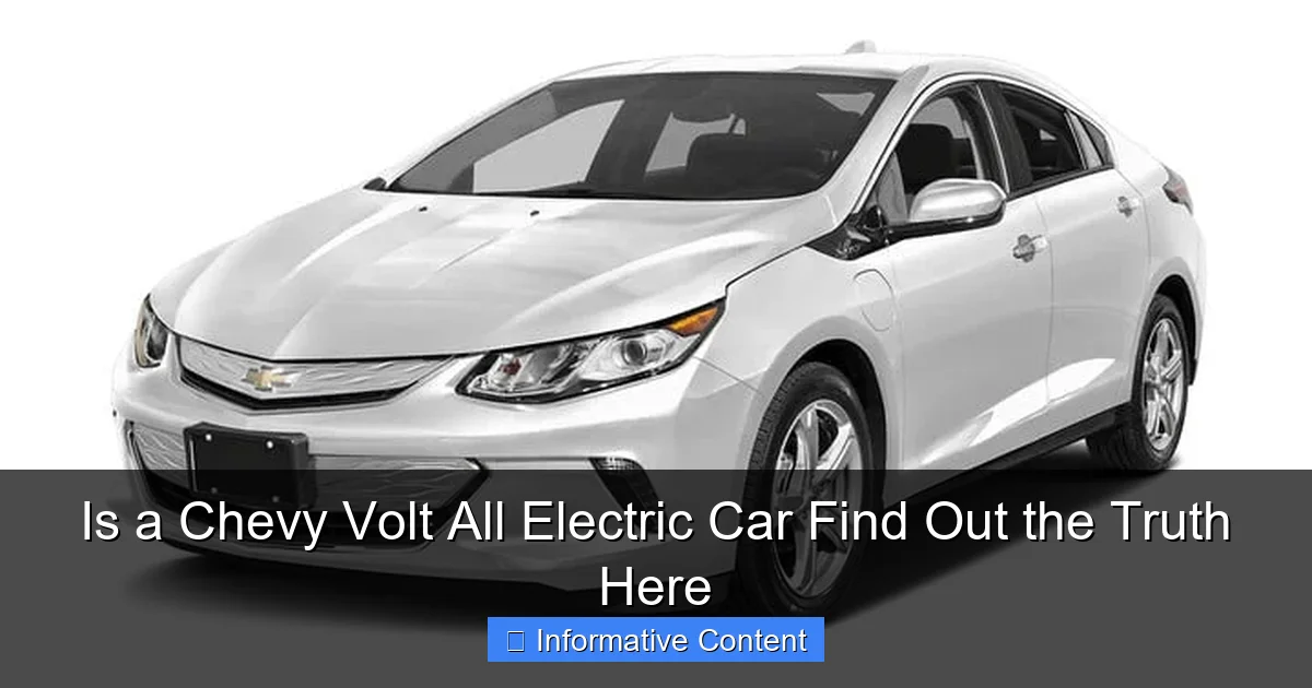 Is a Chevy Volt All Electric Car Find Out the Truth Here