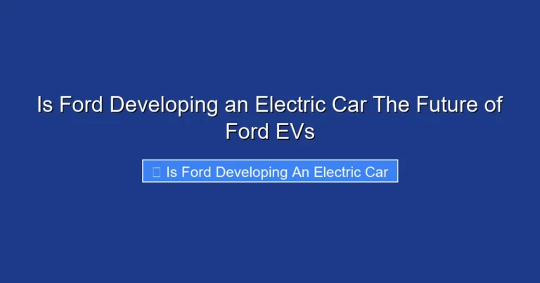 Is Ford Developing an Electric Car The Future of Ford EVs