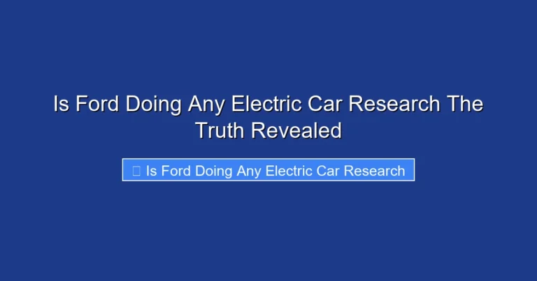 Is Ford Doing Any Electric Car Research The Truth Revealed