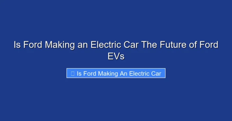 Is Ford Making an Electric Car The Future of Ford EVs