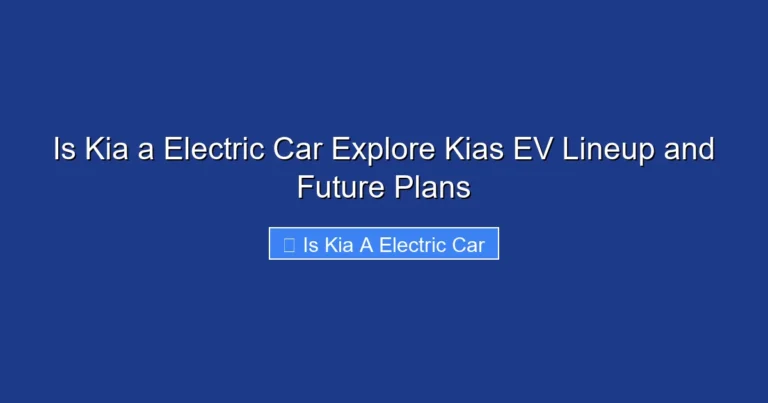 Is Kia a Electric Car Explore Kias EV Lineup and Future Plans