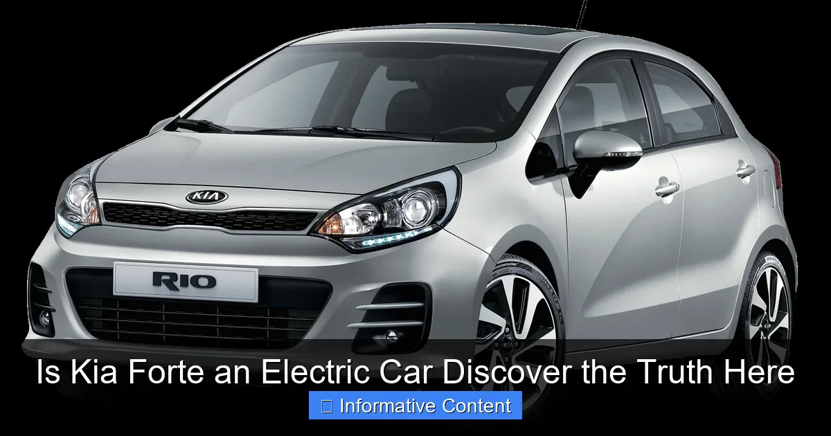 Is Kia Forte an Electric Car Discover the Truth Here