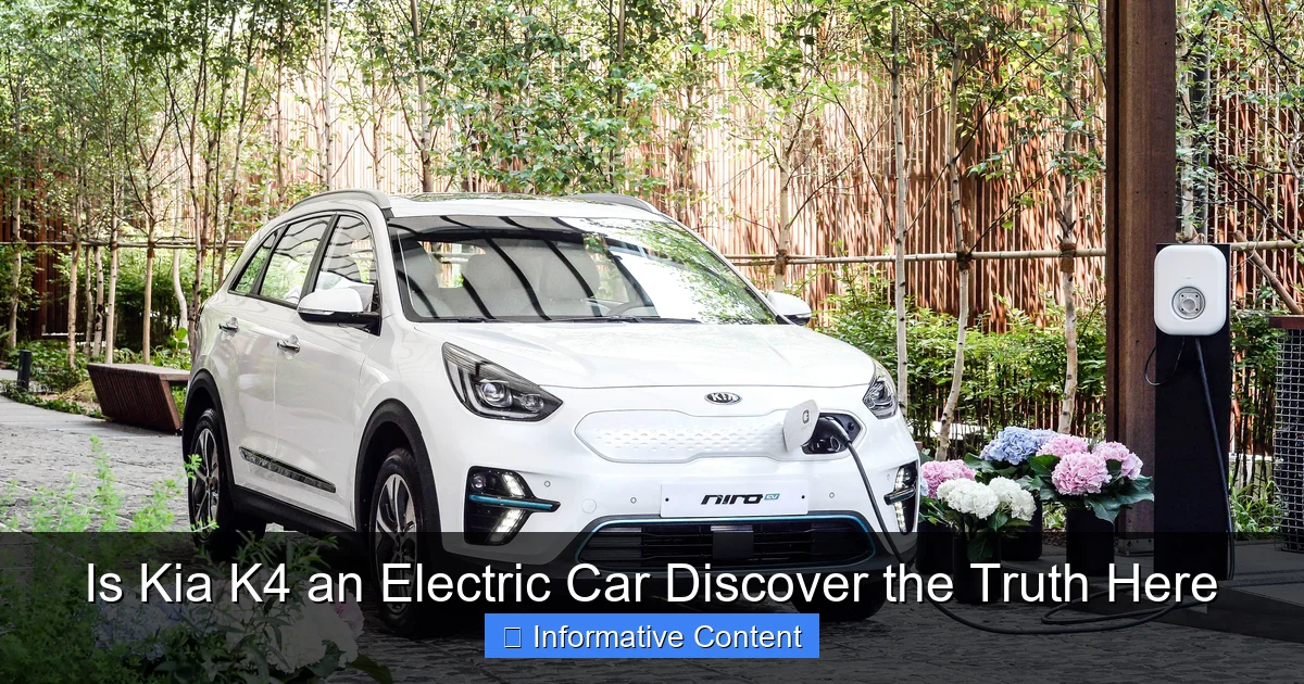 Is Kia K4 an Electric Car Discover the Truth Here