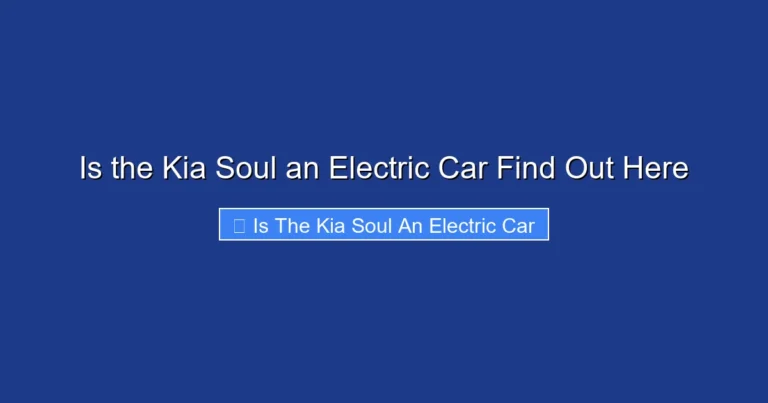 Is the Kia Soul an Electric Car Find Out Here