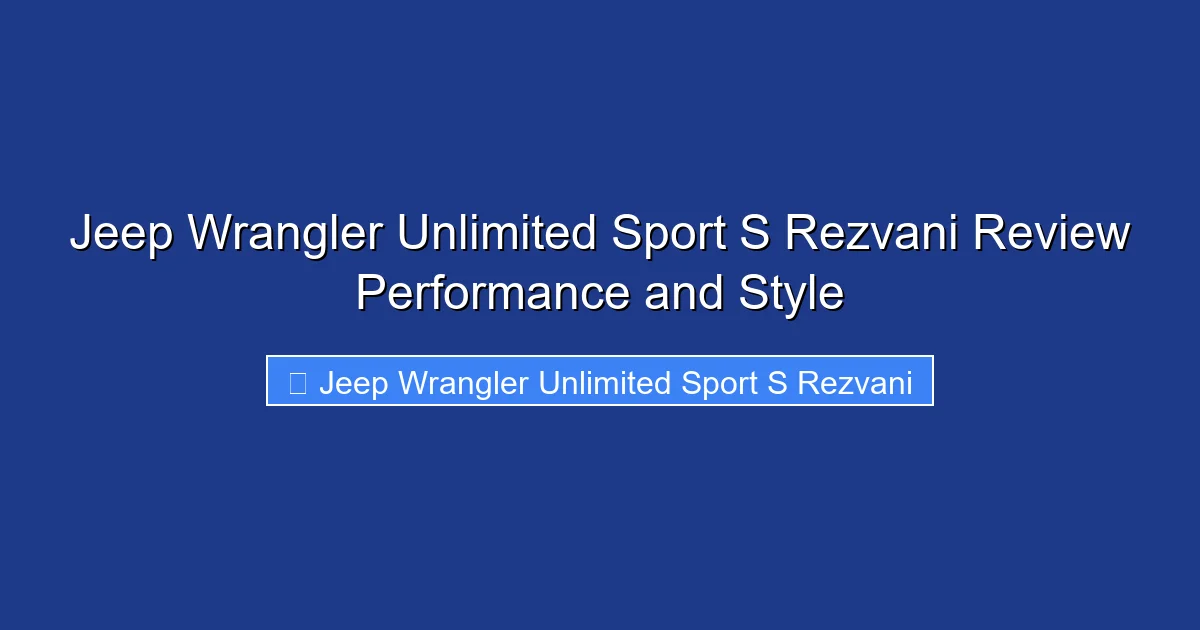Jeep Wrangler Unlimited Sport S Rezvani Review Performance and Style
