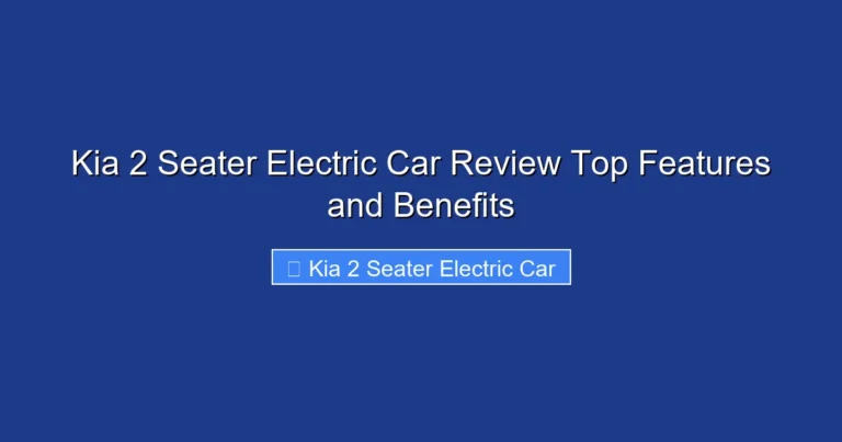 Kia 2 Seater Electric Car Review Top Features and Benefits