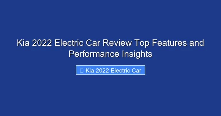 Kia 2022 Electric Car Review Top Features and Performance Insights