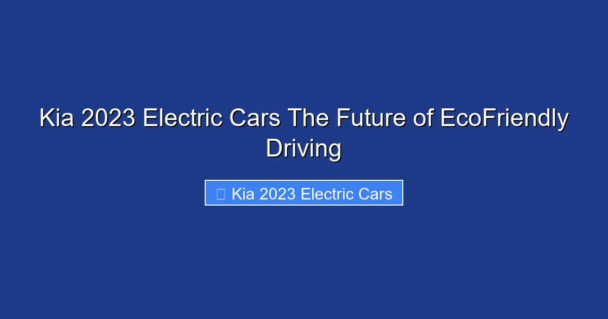 Kia 2023 Electric Cars The Future of EcoFriendly Driving