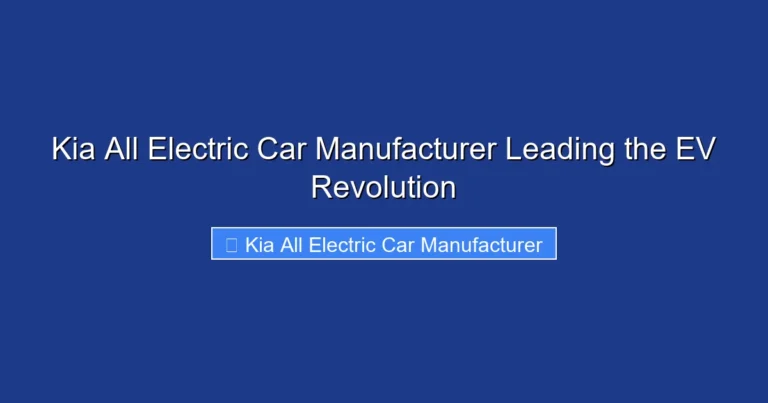 Kia All Electric Car Manufacturer Leading the EV Revolution