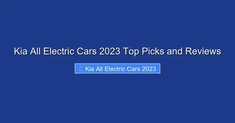 Kia All Electric Cars 2023 Top Picks and Reviews