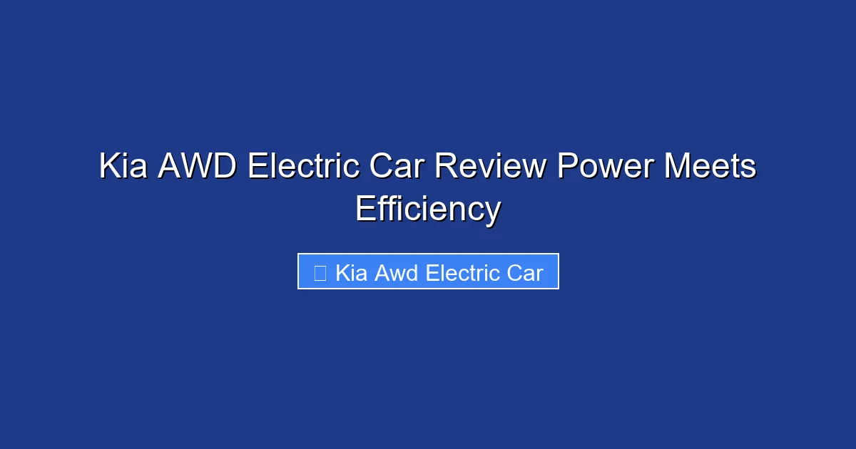 Kia AWD Electric Car Review Power Meets Efficiency