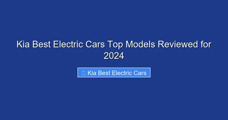 Kia Best Electric Cars Top Models Reviewed for 2024