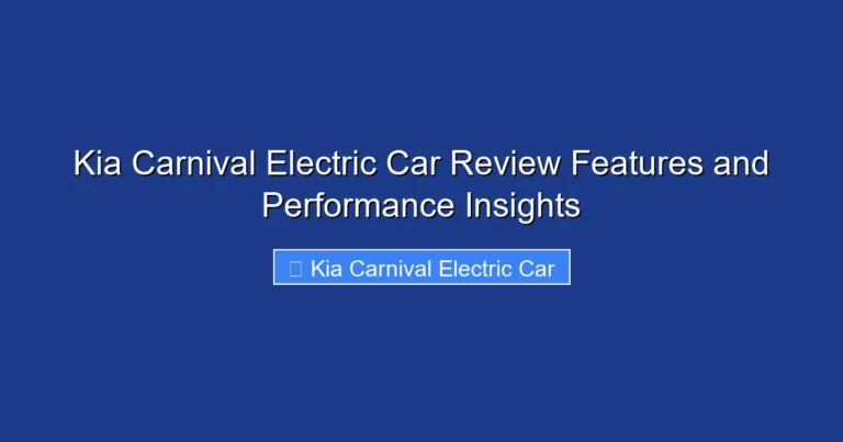 Kia Carnival Electric Car Review Features and Performance Insights