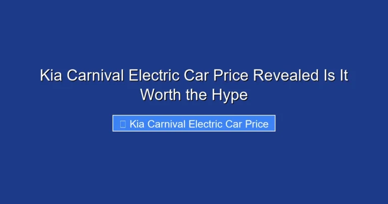 Kia Carnival Electric Car Price Revealed Is It Worth the Hype