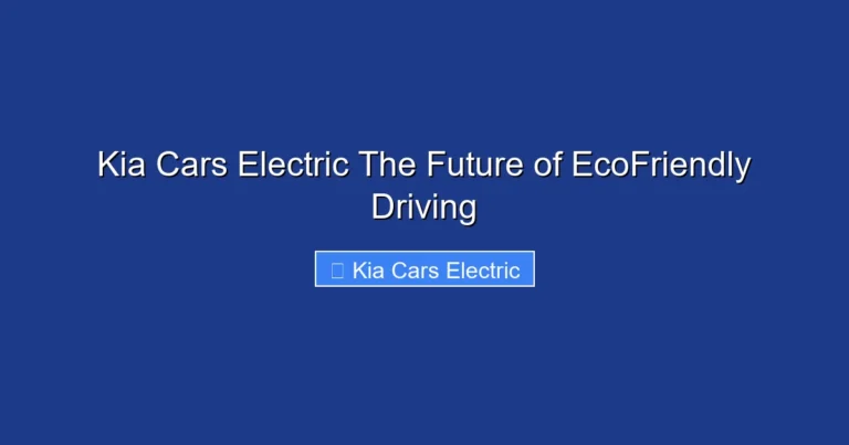 Kia Cars Electric The Future of EcoFriendly Driving