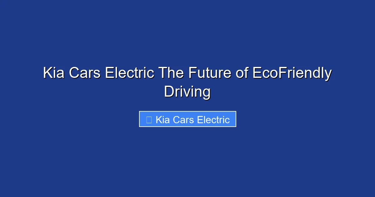 Kia Cars Electric The Future of EcoFriendly Driving