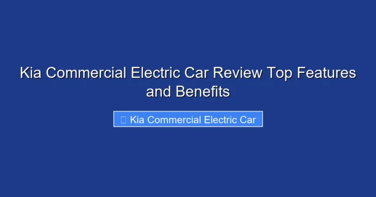 Kia Commercial Electric Car Review Top Features and Benefits