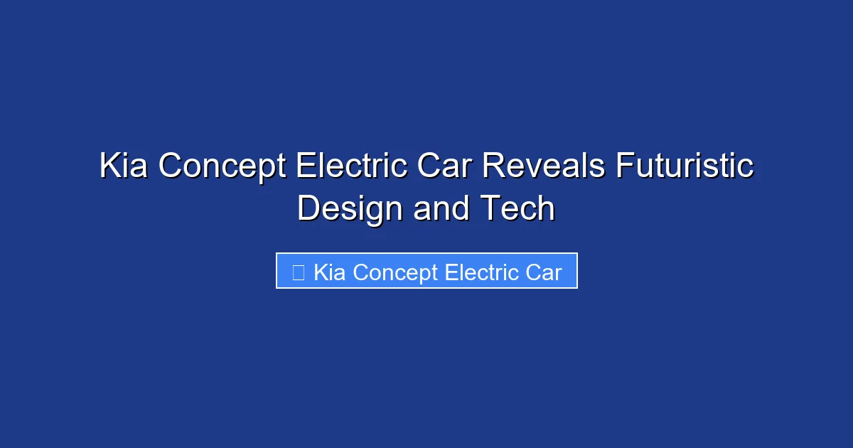 Kia Concept Electric Car Reveals Futuristic Design and Tech