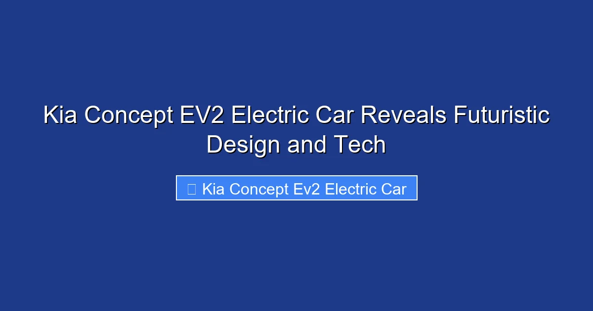 Kia Concept EV2 Electric Car Reveals Futuristic Design and Tech