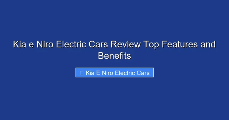 Kia e Niro Electric Cars Review Top Features and Benefits