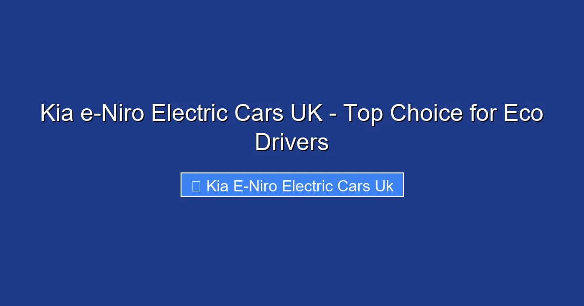 Kia e-Niro Electric Cars UK - Top Choice for Eco Drivers