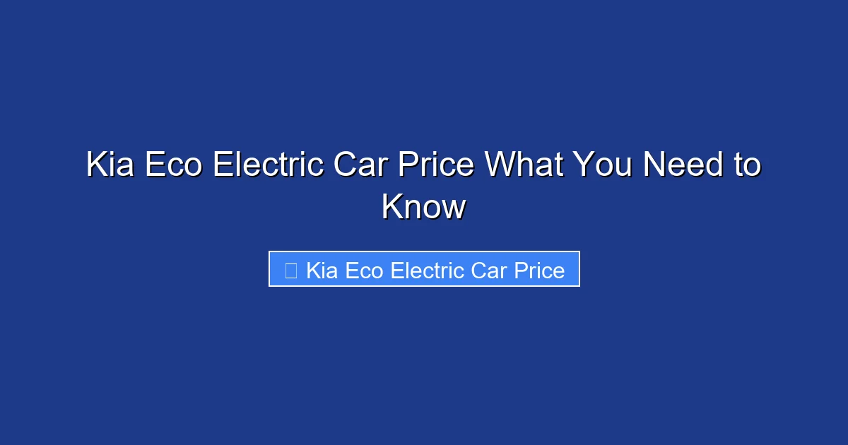 Kia Eco Electric Car Price What You Need to Know