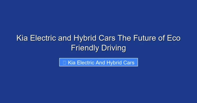 Kia Electric and Hybrid Cars The Future of Eco Friendly Driving