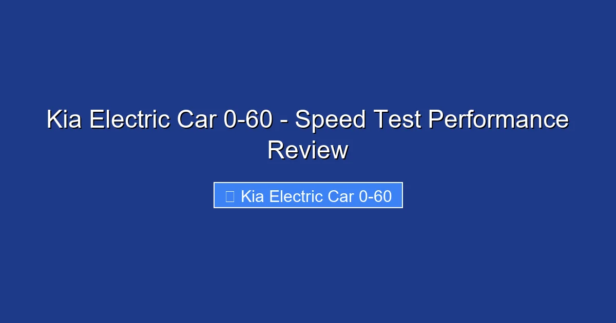 Kia Electric Car 0-60 - Speed Test Performance Review