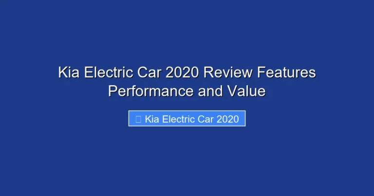 Kia Electric Car 2020 Review Features Performance and Value
