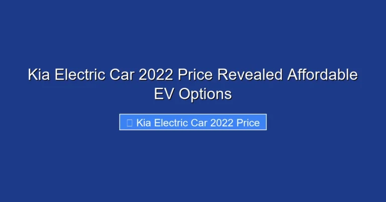 Kia Electric Car 2022 Price Revealed Affordable EV Options