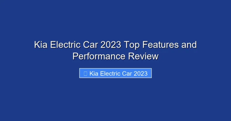 Kia Electric Car 2023 Top Features and Performance Review