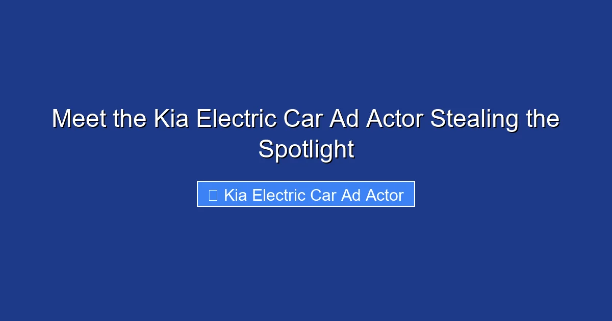 Meet the Kia Electric Car Ad Actor Stealing the Spotlight