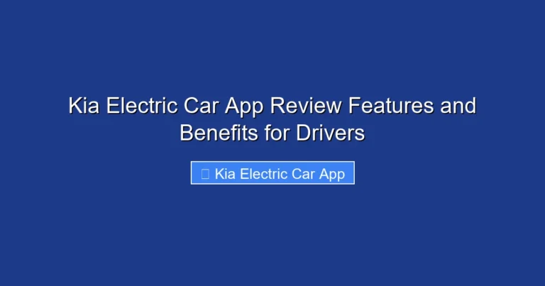 Kia Electric Car App Review Features and Benefits for Drivers