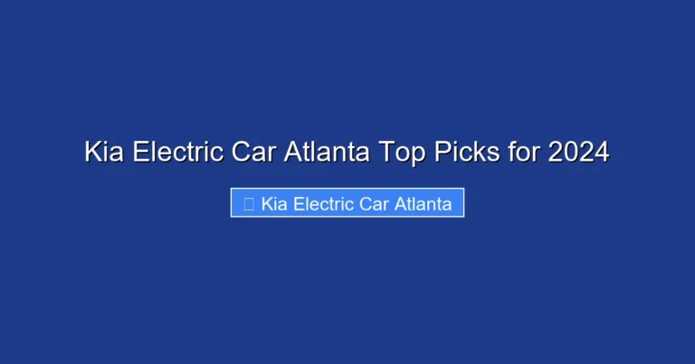 Kia Electric Car Atlanta Top Picks for 2024
