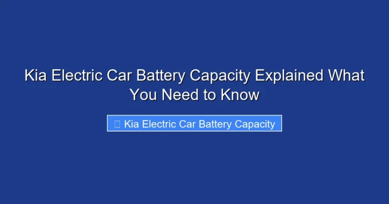 Kia Electric Car Battery Capacity Explained What You Need to Know